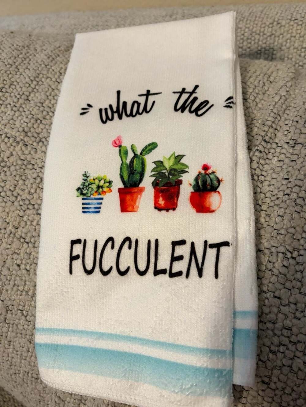 What The Fucculent Funny Succulent Cactus Plant Lover Kitchen Dish Tea Towel